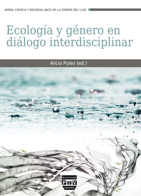 ECOLOGÍA Y GÉNERO EN DIÁLOGO INTERDISCIPLINAR | Plaza y Valdés Editores