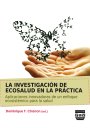 Portada LA INVESTIGACIÓN DE ECOSALUD EN LA PRÁCTICA