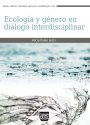 Portada ECOLOGÍA Y GÉNERO EN DIÁLOGO INTERDISCIPLINAR