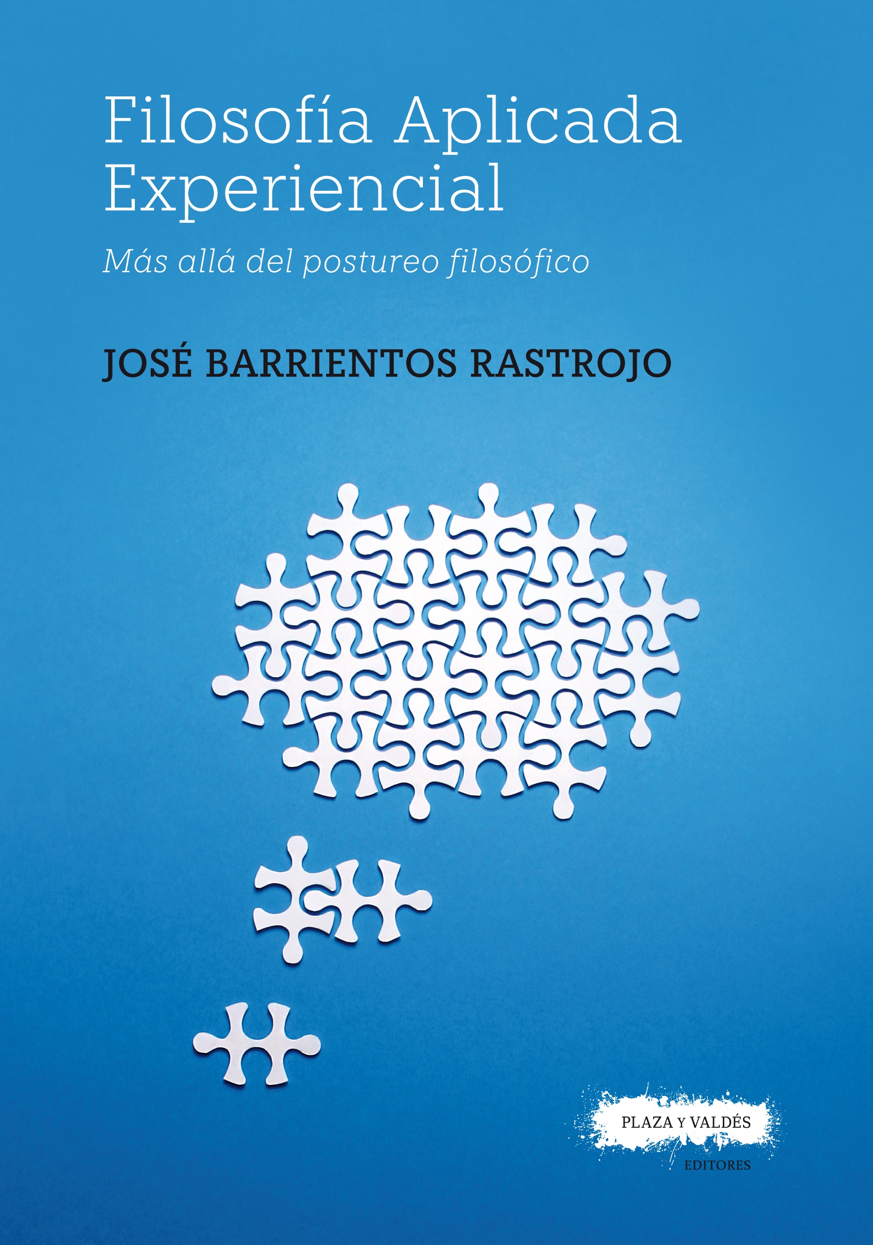 FILOSOFÍA APLICADA EXPERIENCIAL | Plaza y Valdés Editores