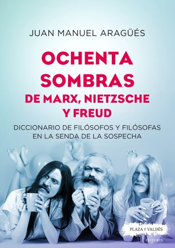 Portada OCHENTA SOMBRAS DE MARX, NIETZSCHE Y FREUD