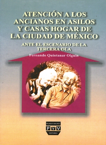 Portada de ATENCIÓN A LOS ANCIANOS EN ASILOS Y CASAS HOGAR DE LA CIUDAD DE MÉXICO