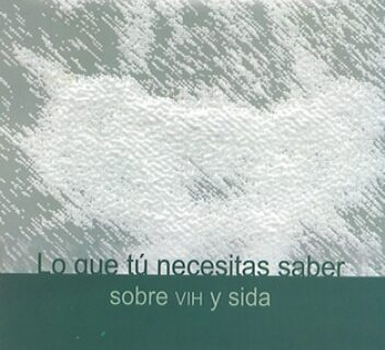 Portada de LO QUE TÚ NECESITAS SABER SOBRE EL VIH Y SIDA