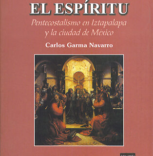 Portada de BUSCANDO EL ESPÍRITU. Pentecostalismo en Iztapalapa y la ciudad de México.
