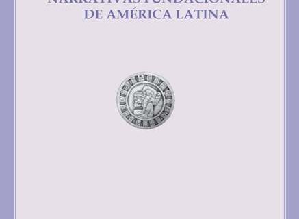 Portada de NARRATIVAS FUNDACIONALES DE AMÉRICA LATINA