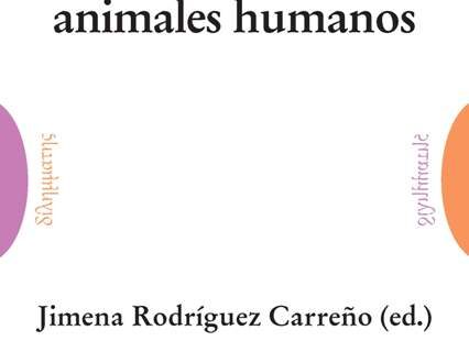 Portada de ANIMALES NO HUMANOS ENTRE ANIMALES HUMANOS