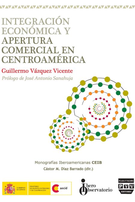Portada de INTEGRACIÓN ECONÓMICA Y APERTURA COMERCIAL EN CENTROAMÉRICA