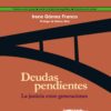 DEUDAS PENDIENTES La justicia entre generaciones  Irene Gómez Franco