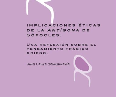 Portada de IMPLICACIONES ÉTICAS DE LA ANTÍGONA DE SÓFOCLES