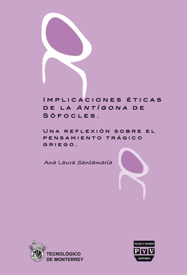 Portada de IMPLICACIONES ÉTICAS DE LA ANTÍGONA DE SÓFOCLES