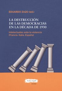 Portada de LA DESTRUCCIÓN DE LAS DEMOCRACIAS EN LA DÉCADA DE 1930
