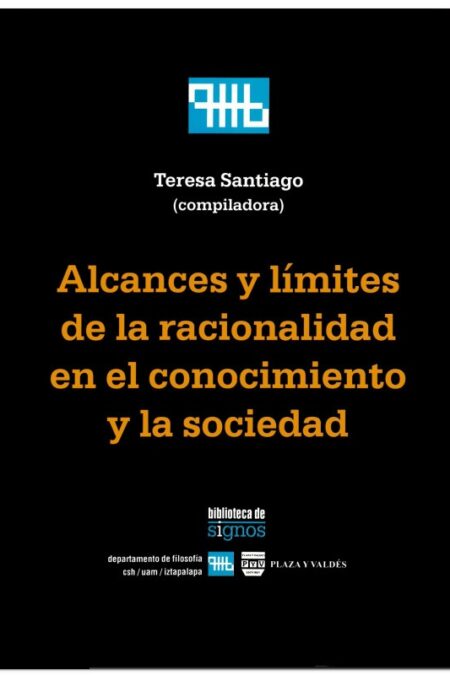 Portada de ALCANCES Y LÍMITES DE LA RACIONALIDAD EN EL CONOCIMIENTO Y LA SOCIEDAD