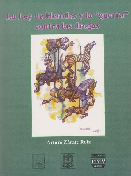Portada de LEY DE HERODES Y LA GUERRA CONTRA LAS DROGAS
