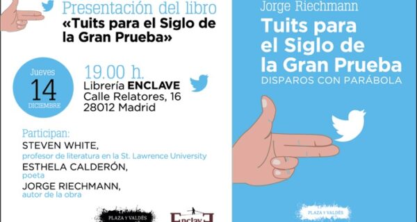 Presentación de Tuits para el siglo de la gran prueba jorge riechmann